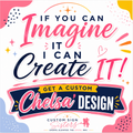 Get A Custom (Chelsa') Design